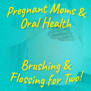 Des Moines dentists at Veranda Dentistry discusses how the oral health of pregnant women can affect the baby before and after birth.