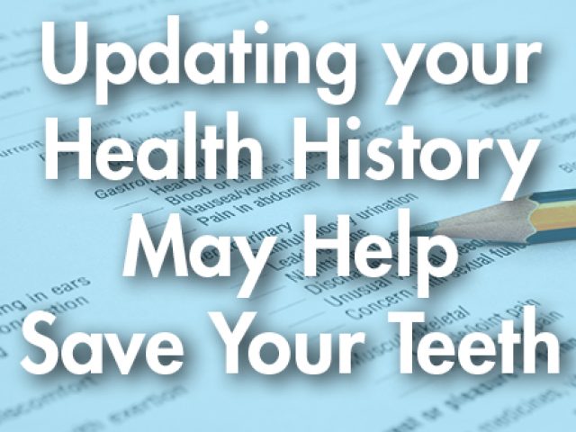 Updating Health History May Help Save Your Teeth (featured image)