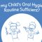 Is My Child’s Oral Hygiene Routine Sufficient? (featured image)